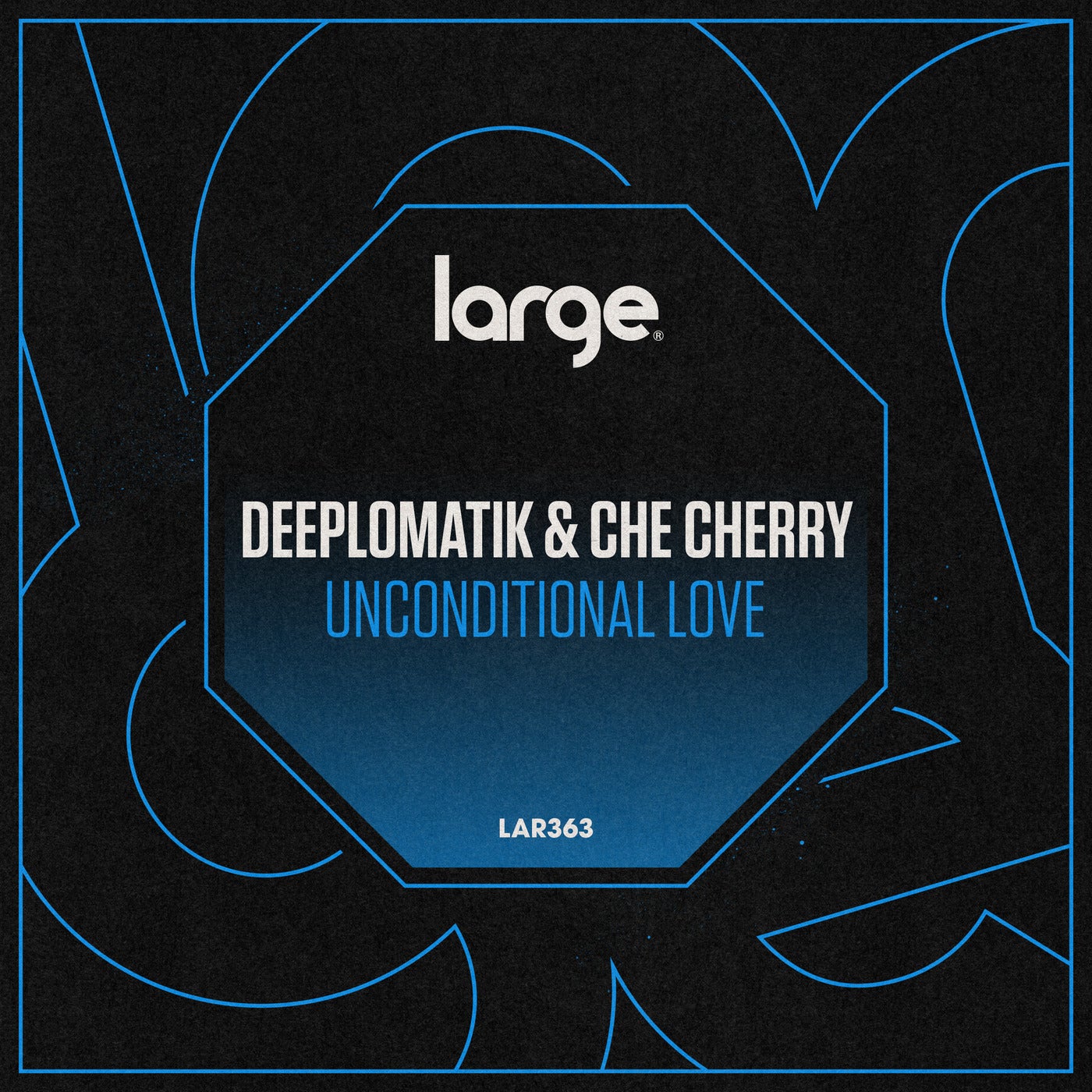 Deeplomatik, Che Cherry – Unconditional Love [LAR363]